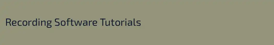 Recording Software Tutorials